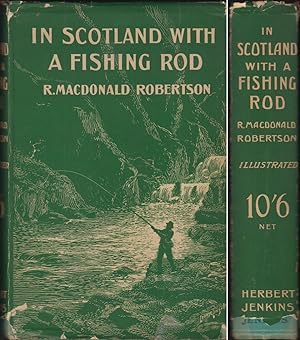 Seller image for IN SCOTLAND WITH A FISHING ROD. By R. MacDonald Robertson. Second issue. for sale by Coch-y-Bonddu Books Ltd