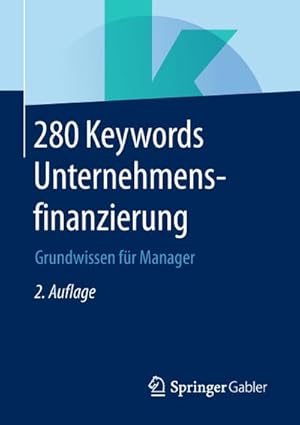 Bild des Verkufers fr 280 Keywords Unternehmensfinanzierung : Grundwissen fr Manager zum Verkauf von AHA-BUCH GmbH