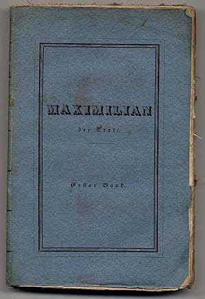 Geschichte des bayerischen Herzogs und Kurfürsten Maximilian des Ersten.