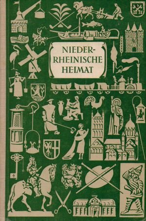 Imagen del vendedor de Niederrheinische Heimat. Land und Leute im Regierungsbezirk Dsseldorf. 2. Auflage a la venta por Schueling Buchkurier