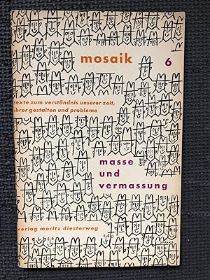 Seller image for Mosaik 6; Texte zum Verstndnis unserer Zeit, Ihrer Gestalten und Probleme; Masse und Vermassung for sale by Cragsmoor Books