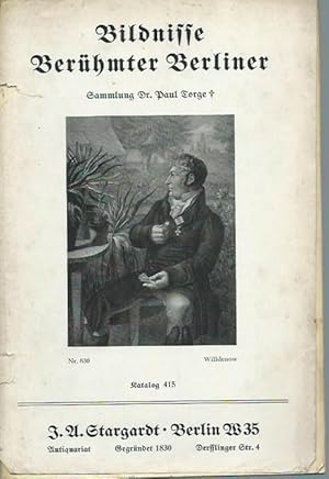 Seller image for Katalog 415 mit 844 Nummern: Bildnisse berhmter Berliner. Sammlung Dr. Paul Torge. for sale by Antiquariat Carl Wegner