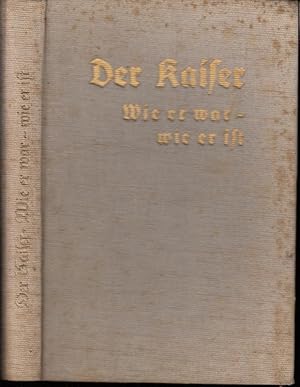 Seller image for Der Kaiser, Wie er war - wie er ist. for sale by Antiquariat Carl Wegner