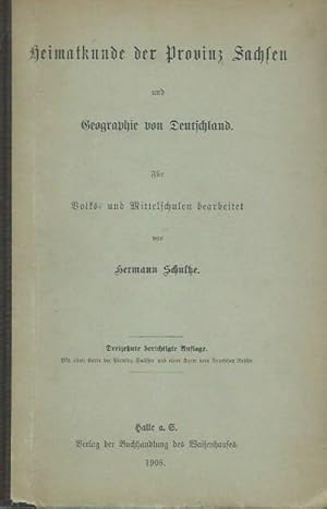 Bild des Verkufers fr Heimatkunde der Provinz Sachsen und Geographie von Deutschland. Fr Volks- und Mittelschulen bearbeitet. zum Verkauf von Antiquariat Carl Wegner