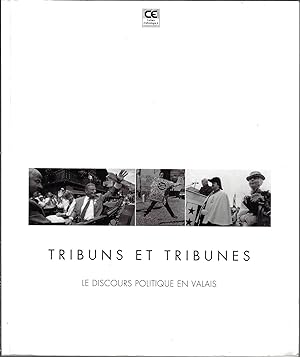 Imagen del vendedor de Tribuns et tribunes: Le discours politique en Valais a la venta por Bouquinerie Le Fouineur