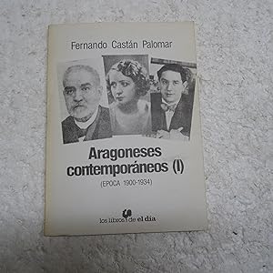 Imagen del vendedor de ARAGONESES CONTEMPORANEOS (I). (EPOCA 1900-1934). a la venta por Librera J. Cintas