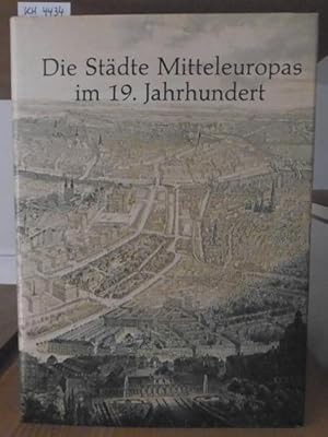 Bild des Verkufers fr Die Stdte Mitteleuropas im 19. Jahrhundert. zum Verkauf von Versandantiquariat Trffelschwein