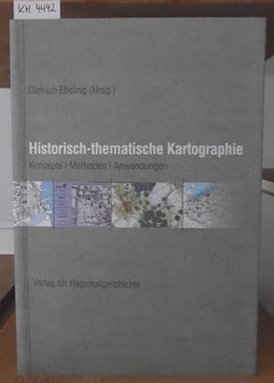 Seller image for Historisch-thematische Kartographie. Konzepte, Methoden, Anwendungen. for sale by Versandantiquariat Trffelschwein