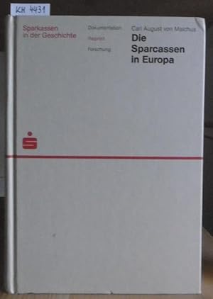 Seller image for Die Sparcassen in Europa. Vollstndiger Nachdruck der Originalausgabe von 1838 mit einer Einfhrung von Manfred Pix und Josef Wysocki. for sale by Versandantiquariat Trffelschwein