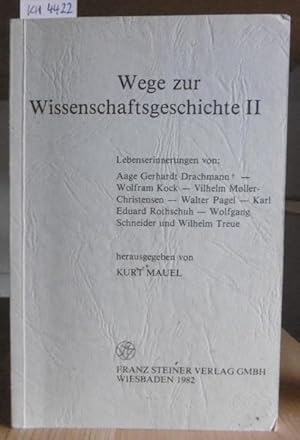 Bild des Verkufers fr Wege zur Wissenschaftsgeschichte II. Lebenserinnerungen von Aage Gerhardt Drachmann, Wolfram Kock, Vilhelm Mller-Christensen, Walter Pagel, Karl Eduard Rothschuh, Wolfgang Schneider u. Wilhelm Treue. zum Verkauf von Versandantiquariat Trffelschwein