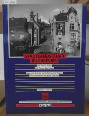 Bild des Verk�ufers f�r Stadtlandschaft Ruhrrevier. Bilder und Texte zur Verst�dterung einer Region unter dem Einflu� von Kohle und Stahl. zum Verkauf von Versandantiquariat Tr�ffelschwein