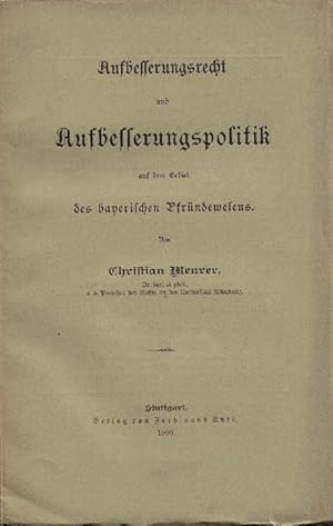 Bild des Verkufers fr Aufbesserungsrecht und Aufbesserungspolitik auf dem Gebiet des bayerischen Pfrndewesens. zum Verkauf von Antiquariat Michael Butter