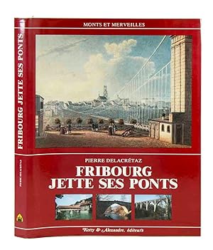 Bild des Verkufers fr Fribourg jette ses ponts. zum Verkauf von Harteveld Rare Books Ltd.