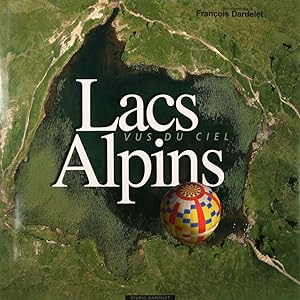 Bild des Verkufers fr Lacs vus du ciel Alpins. zum Verkauf von Harteveld Rare Books Ltd.