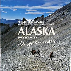 Bild des Verkufers fr Alaska sur les traces des pionniers. zum Verkauf von Harteveld Rare Books Ltd.