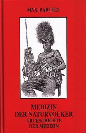 Medizin der Naturvölker. Ethnologische Beiträge zur Urgeschichte der Medizin. (Reprint der Ausgab...