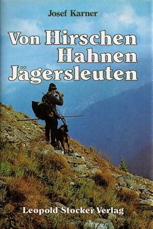 Von Hirschen, Hahnen, Jägersleuten.