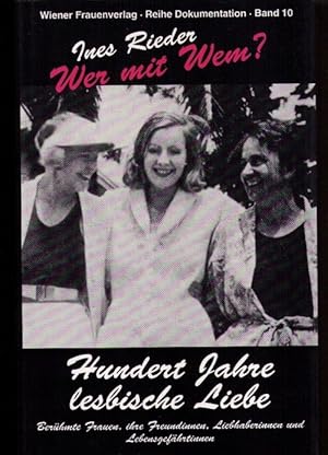 Bild des Verkufers fr Wer mit Wem? - Hundert Jahre Lesbische Liebe. Berhmte Frauen, ihre Freundinnen, Liebhaberinnen und Lebensgefhrtinnen. zum Verkauf von Antiquariat Michael Butter