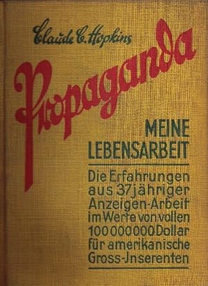 Propaganda. Mein Lebensarbeit. Ins Deutsche übersetzt von E. Krahnen. 3. Aufl.
