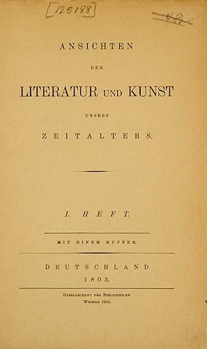 Seller image for Ansichten der Literatur und Kunst unserers Zeitalters. I. Heft. Mit einem Kupfer. (Nachwort v. Georg Witkowski). Faksimile der Orig.-Ausgabe von 1803 (mit farbigem Faltblatt). for sale by Harteveld Rare Books Ltd.