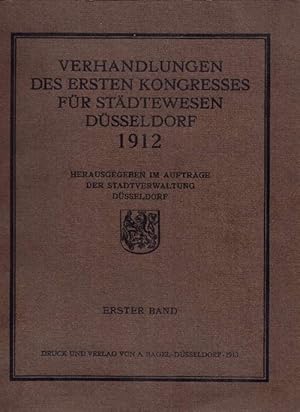 Verhandlungen des ersten Kongresses für Städtewesen Düsseldorf 1912. Herausgegeben im Auftrage de...