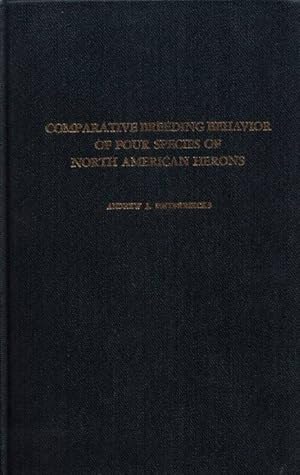 Bild des Verkufers fr Comparative Breeding Behavior of Four Species of North American Herons. zum Verkauf von Antiquariat Michael Butter