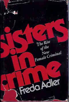 Sisters in Crime: The Rise of the New Female Criminal