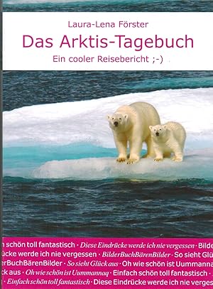 Bild des Verkufers fr Das Arktis-Tagebuch: Ein cooler Reisebericht ;-) zum Verkauf von Paderbuch e.Kfm. Inh. Ralf R. Eichmann