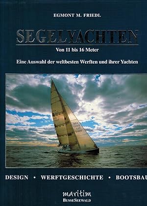 Imagen del vendedor de Segelyachten von 11 bis 16 Meter. Eine Auswahl der weltbesten Werften und ihrer Yachten. a la venta por Paderbuch e.Kfm. Inh. Ralf R. Eichmann