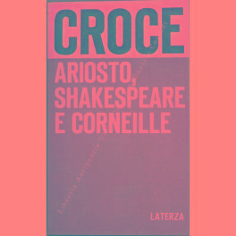 Bild des Verkufers fr Ariosto, Shakespeare e Corneille zum Verkauf von Libreria Antiquaria Giulio Cesare di Daniele Corradi