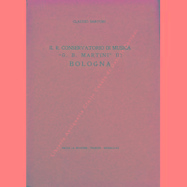 Bild des Verkufers fr Il Regio Conservatorio di Musica G. B. Martini di Bologna zum Verkauf von Libreria Antiquaria Giulio Cesare di Daniele Corradi