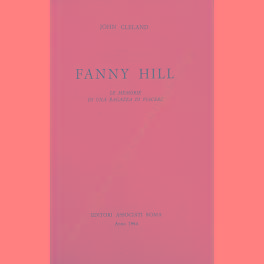 Image du vendeur pour Fanny Hill. Le memorie di una ragazza di piacere mis en vente par Libreria Antiquaria Giulio Cesare di Daniele Corradi
