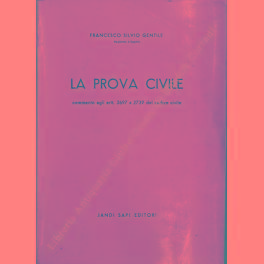 Seller image for La prova civile. Commento agli artt. 2697 a 2739 del Codice civile for sale by Libreria Antiquaria Giulio Cesare di Daniele Corradi