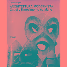 Bild des Verkufers fr Architettura Modernista. Gaudi e il movimento catalano. Intruduzione di Bruno Zevi. Fotografie di Leopoldo Pomes zum Verkauf von Libreria Antiquaria Giulio Cesare di Daniele Corradi