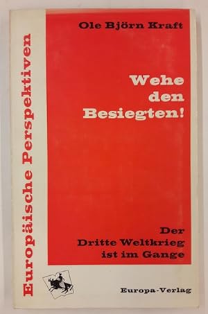 Imagen del vendedor de Wehe den Besiegten! Der Dritte Weltkrieg ist im Gange. a la venta por Der Buchfreund