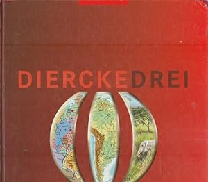 Seller image for DierckeDrei. Universalatlas. Erdkunde, Geschichte, Sozialkunde, Religion, Sprachen, Naturwissenschaften. for sale by Ant. Abrechnungs- und Forstservice ISHGW