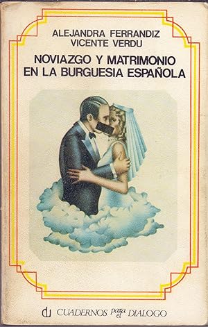 Seller image for NOVIAZGO Y MATRIMONIO EN LA BURGUESIA ESPAOLA for sale by Libreria 7 Soles
