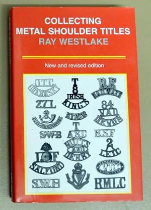 Collecting Metal Shoulder Titles: New and Revised Edition