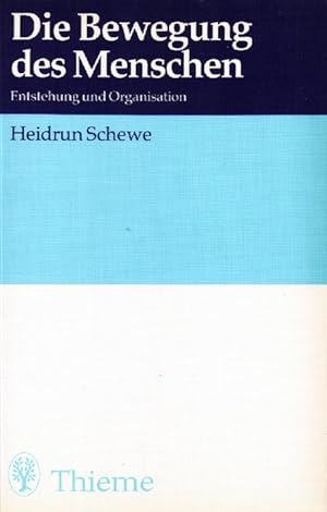 Die Bewegung des Menschen. Entstehung und Organisation.