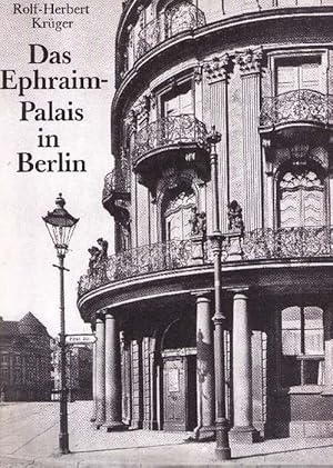 Das Ephraim-Palais in Berlin. Ein Beitrag zur preußischen Kulturgeschichte.