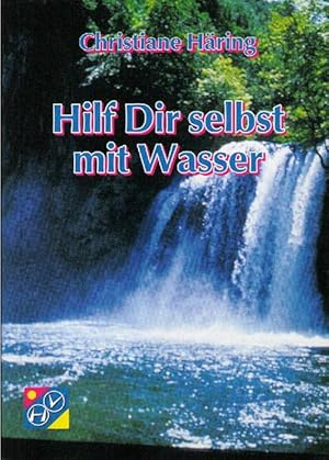 Hilf Dir selbst mit Wasser.