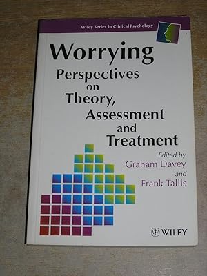 Worrying: Perspectives on Theory, Assessment and Treatment (Wiley Series in Clinical Psychology)