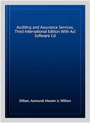 Image du vendeur pour Auditing and Assurance Services, Third International Edition With Acl Software Cd mis en vente par GreatBookPrices