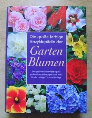Die große farbige Enzyklopädie der Gartenblumen.