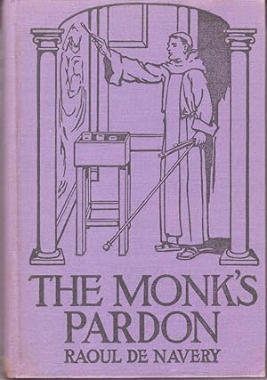 Imagen del vendedor de The Monk's Pardon. A Historical Romance of the Time of Philip IV of Spain a la venta por The Kelmscott Bookshop, ABAA