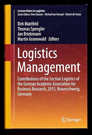 Seller image for Logistics Management: Contributions of the Section Logistics of the German Academic Association for Business Research, 2015, Braunschweig, Germany (Lecture Notes in Logistics) for sale by killarneybooks