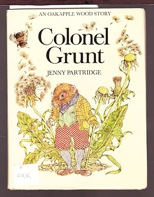 Seller image for Colonel Grunt - An Oakapple Wood Story for sale by Laura Books