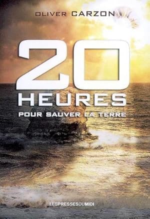 Seller image for 20 heures pour sauver la terre ! for sale by Chapitre.com : livres et presse ancienne