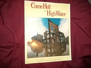 Seller image for Come Hell and High Water. The Incredible Story of the 1997 Red River Flood. for sale by BookMine