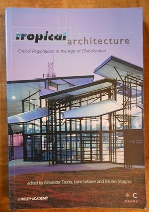 Image du vendeur pour TROPICAL ARCHITECTURE: Critical Regionalism in the Age of Globalization mis en vente par Uncle Peter's Books